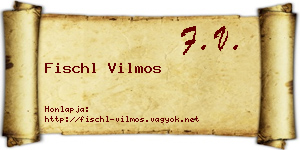 Fischl Vilmos névjegykártya